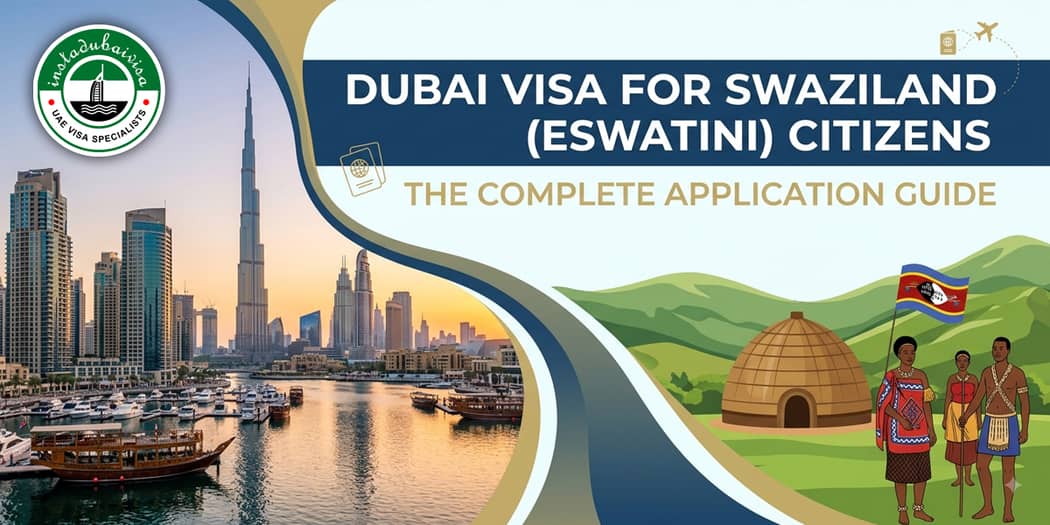 Dubai Visa for Swaziland (Eswatini) Citizens: The Complete Application Guide